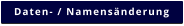 Daten- / Namens�nderung